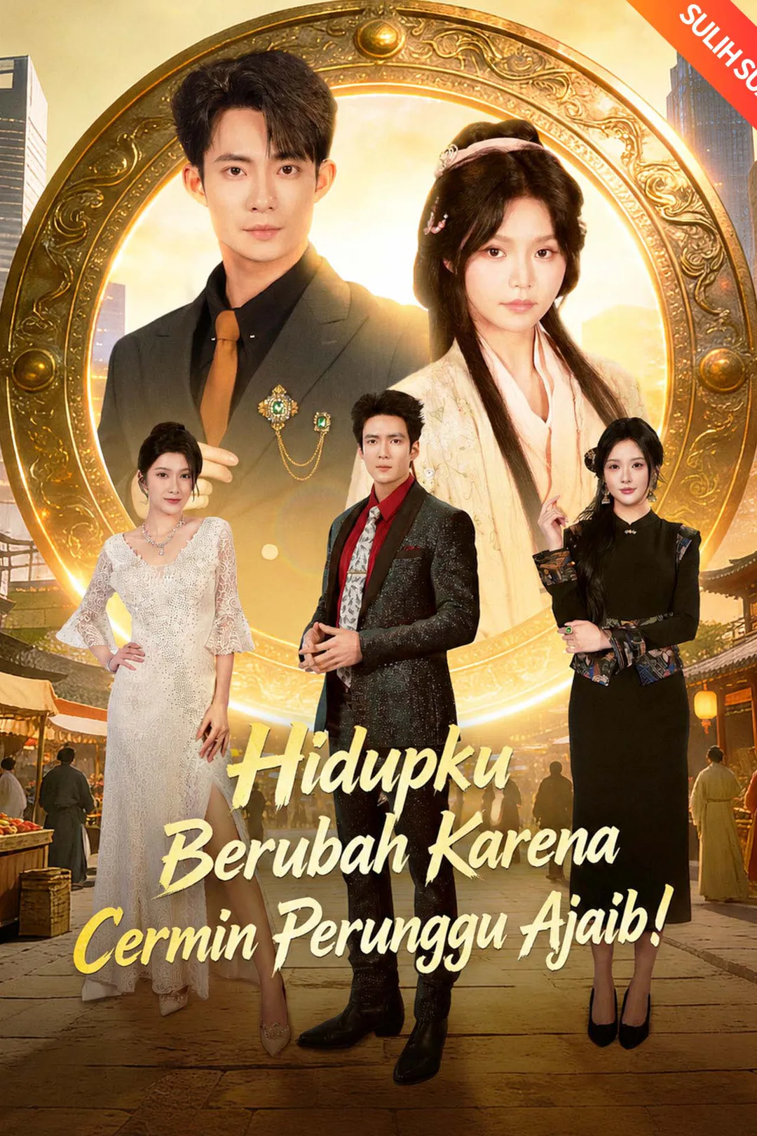 Poster Hidupku Berubah Karena Cermin Perunggu Ajaib !