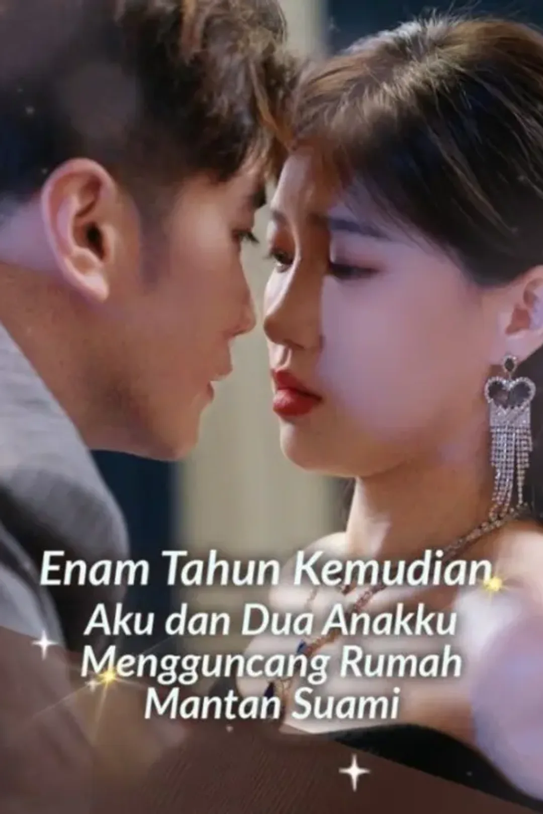 Poster Enam Tahun Kemudian, Aku dan Dua Anakku Mengguncang Rumah Mantan Suami